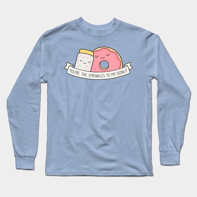 You're the sprinkles to my donut Long Sleeve T-Shirt by kimvervuurt